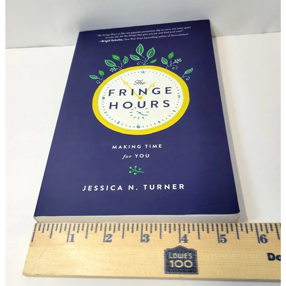 The Fringe Hours Making Time For You Jessica‎ N Turner Self-Help Paperback Book